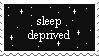sleep deprived STAMP