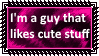 I'm a guy that likes cute stuff STAMP