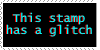 this stamp has a glitch STAMP